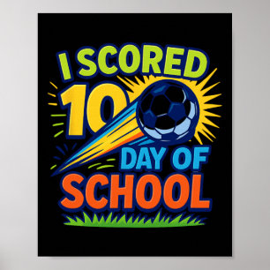 I Scored 100 Day Of School Soccer Celebration  Poster