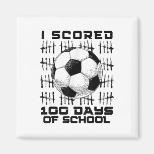 I Scored 100 Days Of School Soccer 100th Day Boys  Magnet