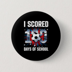 I Scored 100 Days Of School Soccer 100th Day Of Sc 6 Cm Round Badge