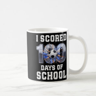 I Scored 100 Days Of School Soccer 100th Day Of Sc Coffee Mug