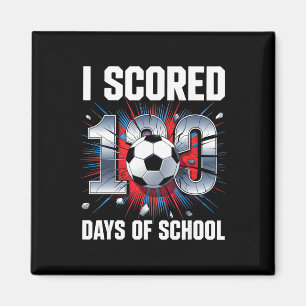 I Scored 100 Days Of School Soccer 100th Day Of Sc Magnet