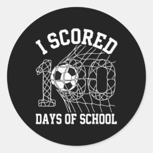I Scored 100 Days Of School Soccer Ll Boys 100th D Classic Round Sticker