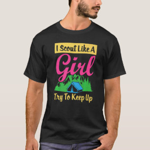 I Scout Like A Girl Try To Keep Up Scouting 2 T-Shirt