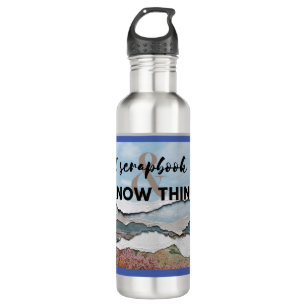 I scrapbook and I know things 710 Ml Water Bottle
