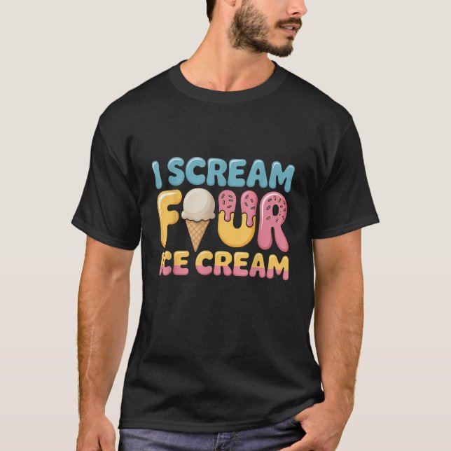 I Scream Four Ice Cream Birthday Party 4th Birthda T-Shirt (Front)