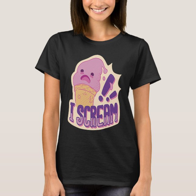 I Scream   Ice Cream T-Shirt (Front)