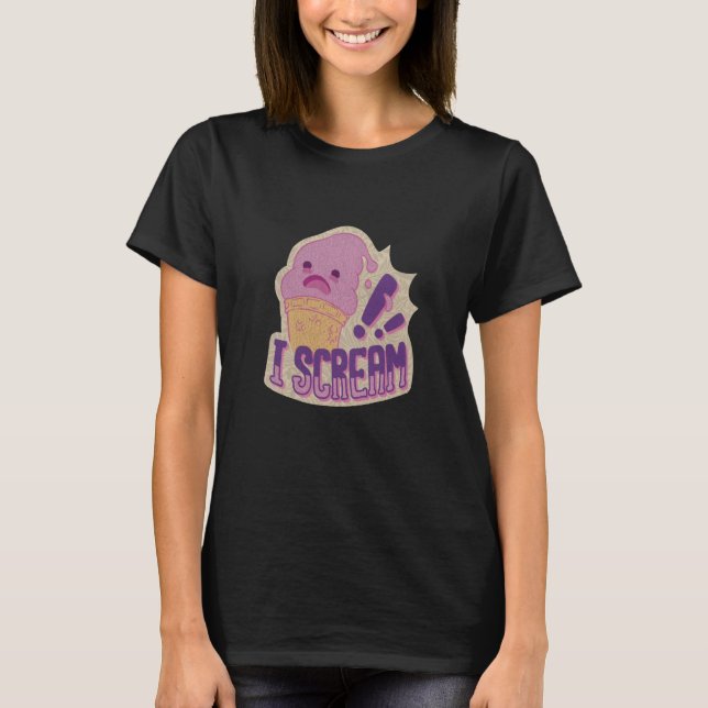 I Scream Ice Cream T-Shirt (Front)