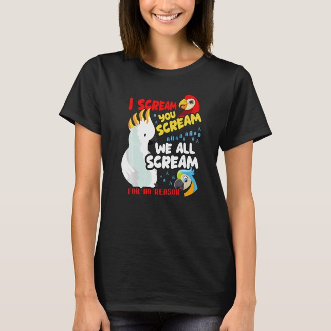 I Scream You Scream - Funny Bird Parrot Premium T-Shirt (Front)
