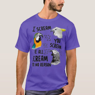 I Scream You Scream Funny Parrot T-Shirt