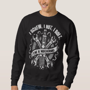 I Screw I Nut I Bolt Car And Auto Mechanic Sweatshirt