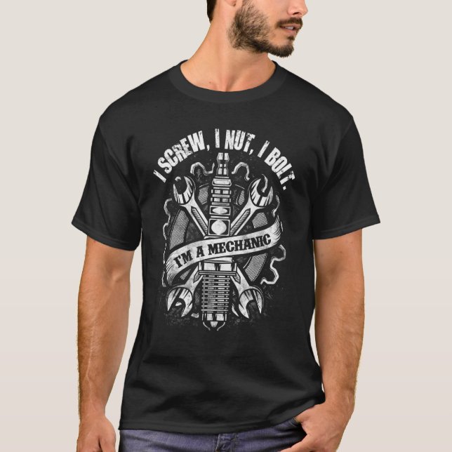 I Screw I Nut I Bolt   Car And Auto Mechanic T-Shirt (Front)