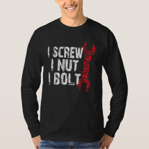 I Screw I Nut I Bolt Garage Distressed Mechanic Da T-Shirt
