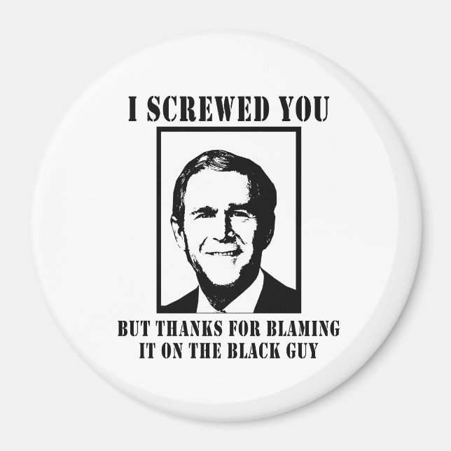 I SCREWED YOU BUT THANKS FOR BLAMING IT ON THE BLA MAGNET (Front)