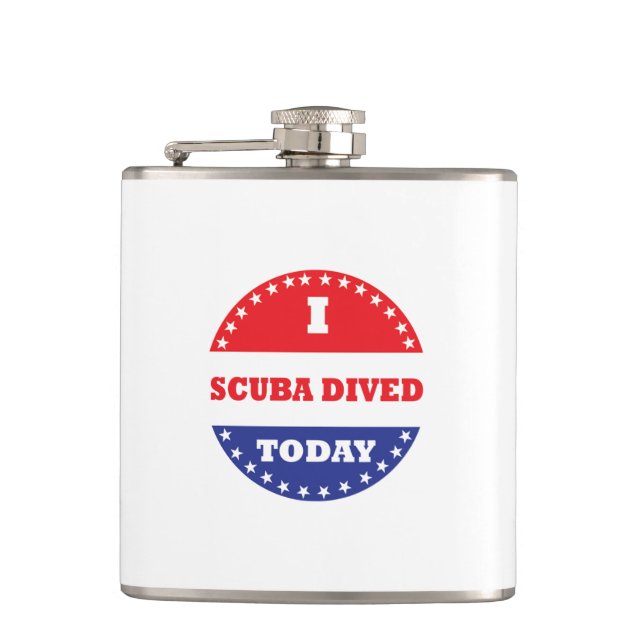 I Scuba Dived Today Hip Flask (Front)