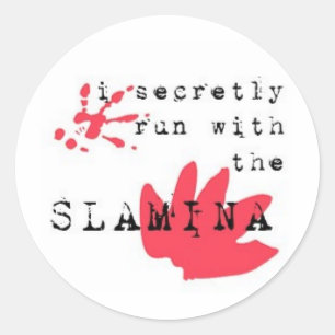 I secretly run with the SLAMINA Classic Round Sticker