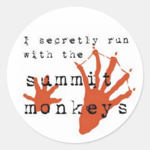 I secretly run with the summit monkeys classic round sticker