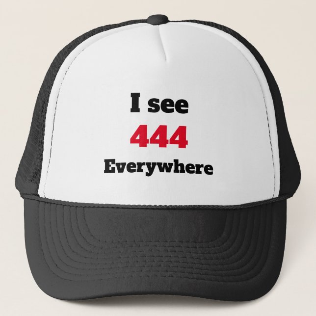 I see 444 everywhere T-Shirt Trucker Hat (Front)