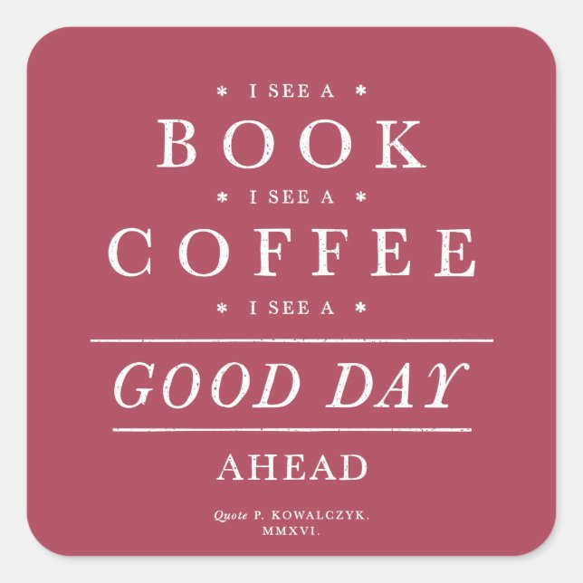 I See a Book Coffee Good Day Quote Magenta Square Sticker (Front)