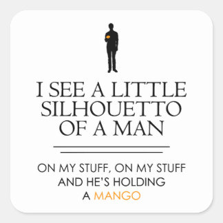 I See a Little Shillouetto... Square Sticker