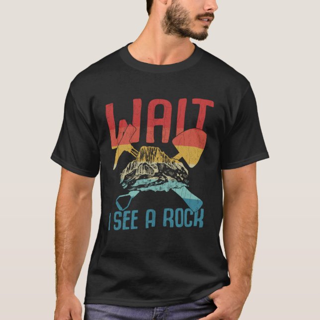 I See A Rock  Geology Geologist Rocks Collector Gr T-Shirt (Front)