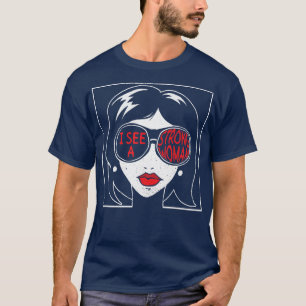 I See A Strong WomanFeminism Feminist Womens Right T-Shirt