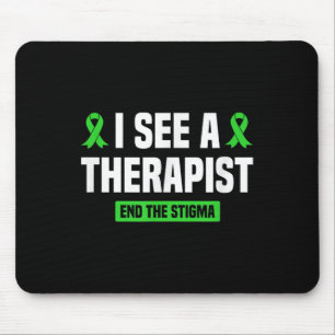 I See A Therapist End The Stigma Mental Health Awa Mouse Mat