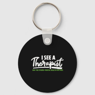 I See A Therapist Mental Health Awareness  Key Ring