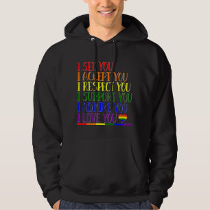 I See, Accept, Respect, Support, Admire, Love You, Hoodie