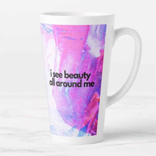 I see beauty all around me latte mug (Right)