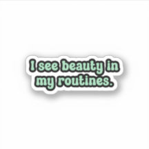 I see beauty in my routines Green OCD