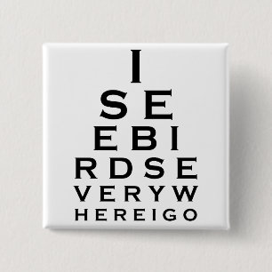 I See Birds Eyechart 15 Cm Square Badge