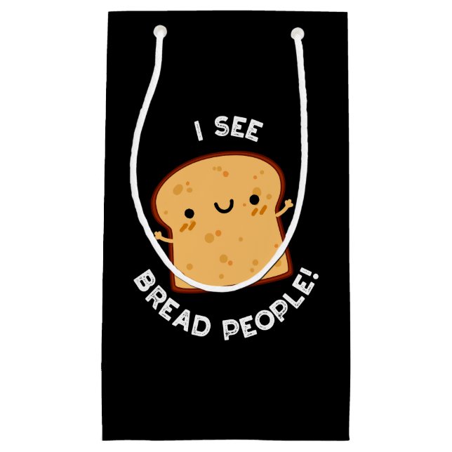 I See Bread People Funny Movie Quote Pun Dark BG Small Gift Bag (Front)