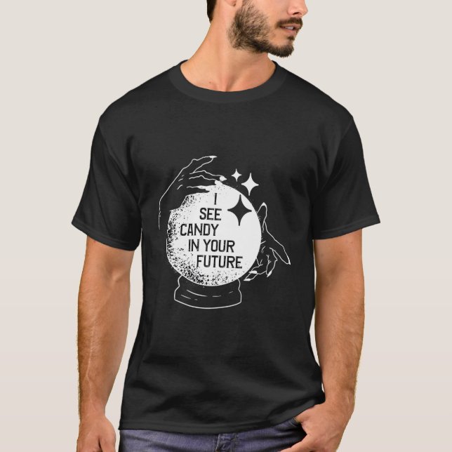 I See Candy In Your Future Halloween T-Shirt (Front)