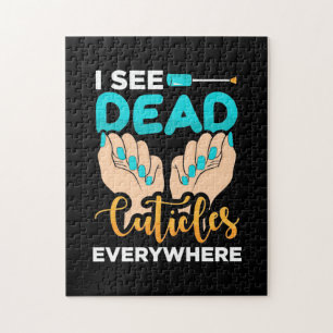 I See Cuticles Everywhere Jigsaw Puzzle