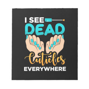 I See Cuticles Everywhere Notepad