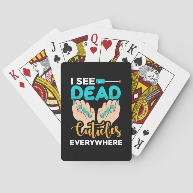 I See Cuticles Everywhere Playing Cards (Back)