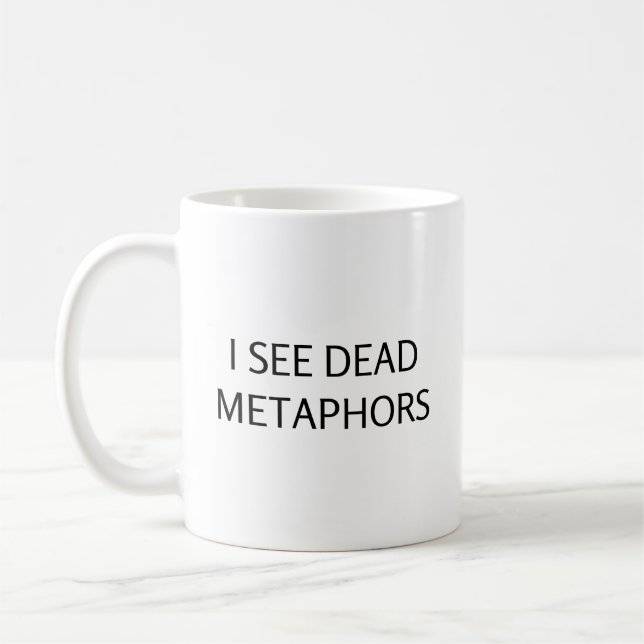 I See Dead Metaphors | Funny English Teacher Coffee Mug (Left)