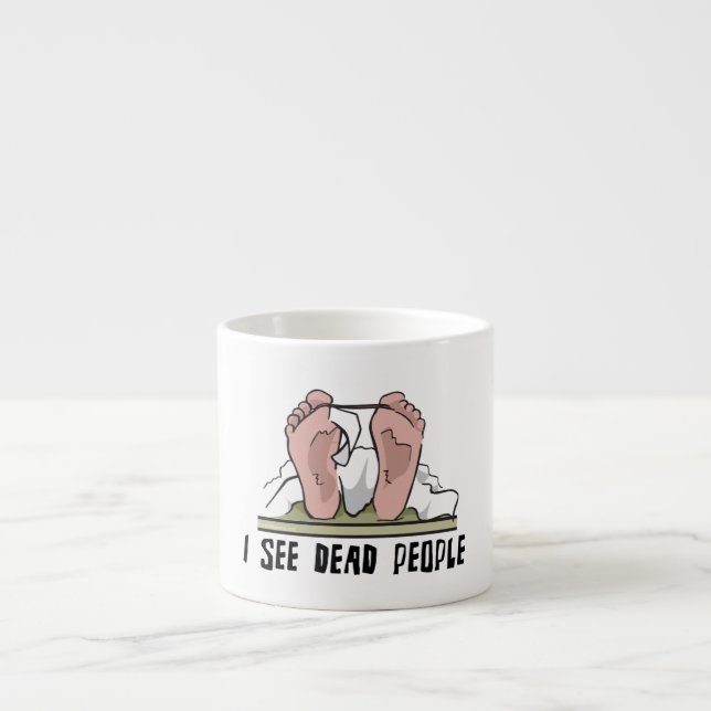 I See Dead People Espresso Cup (Front)