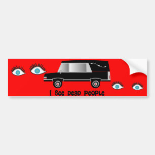 "I See Dead People" Funeral Director Gifts Bumper Sticker