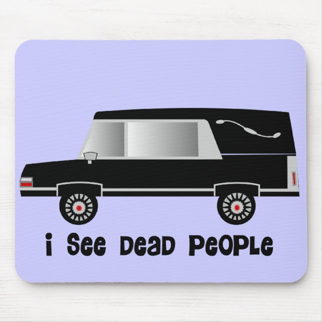 "I See Dead People" Funeral Director Gifts Mouse Mat (Front)