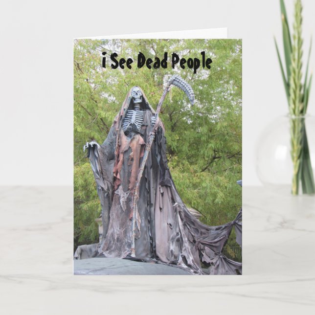 I See Dead People - Humourous Birthday Card (Front)