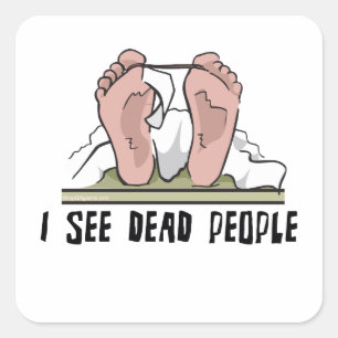 I See Dead People Square Sticker