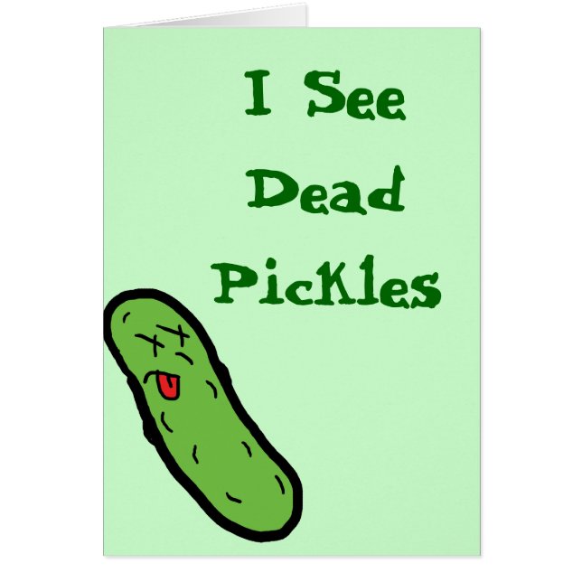 I See Dead  Pickles (Front)