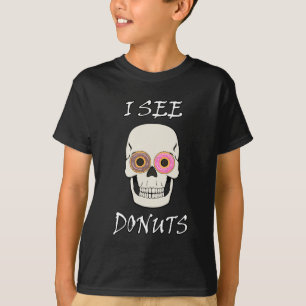 I See Doughnuts Funny Skull Design T-Shirt