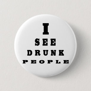 I See Drunk People 6 Cm Round Badge
