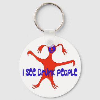 I See Drunk People Key Ring