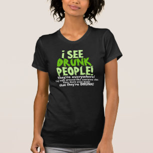 I See Drunk People T-Shirt