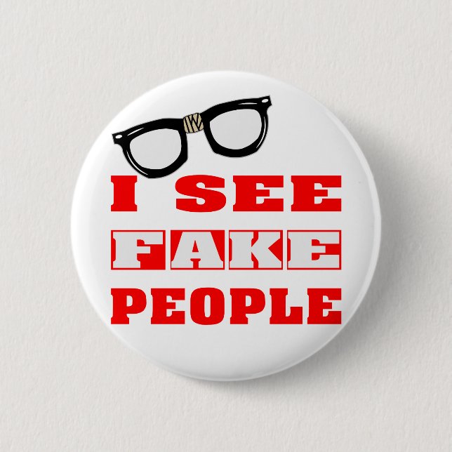 I See FAKE People 6 Cm Round Badge (Front)