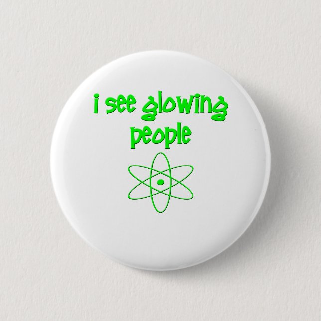 I See Glowing People 6 Cm Round Badge (Front)