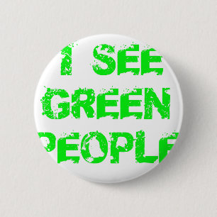 I see green people St. Patrick day 6 Cm Round Badge